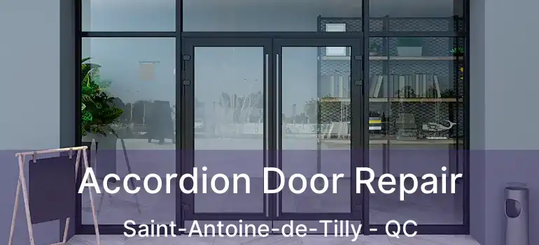  Accordion Door Repair Saint-Antoine-de-Tilly - QC