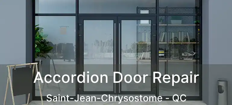  Accordion Door Repair Saint-Jean-Chrysostome - QC