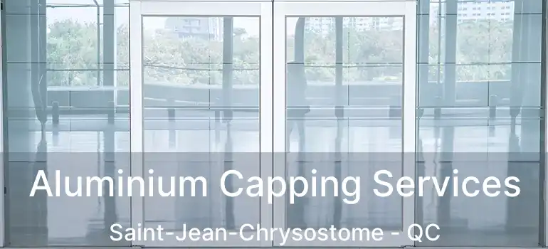 Aluminium Capping Services Saint-Jean-Chrysostome - QC