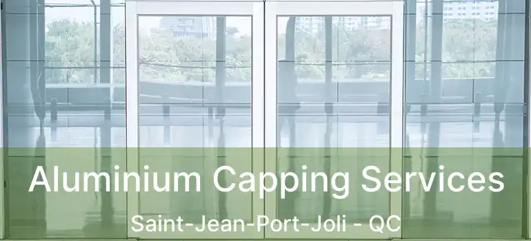  Aluminium Capping Services Saint-Jean-Port-Joli - QC