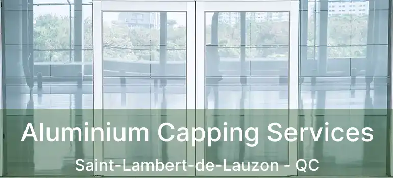 Aluminium Capping Services Saint-Lambert-de-Lauzon - QC