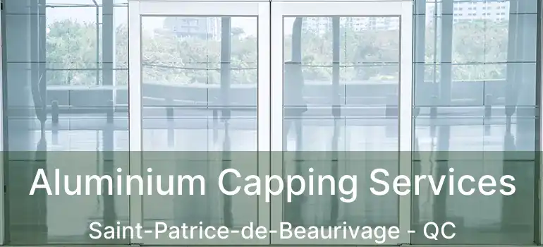  Aluminium Capping Services Saint-Patrice-de-Beaurivage - QC