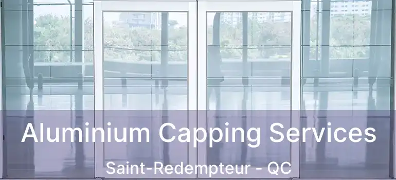  Aluminium Capping Services Saint-Redempteur - QC