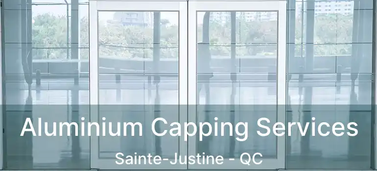  Aluminium Capping Services Sainte-Justine - QC