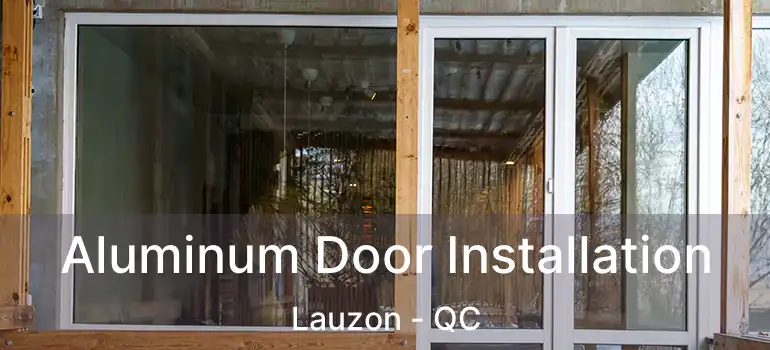  Aluminum Door Installation Lauzon - QC