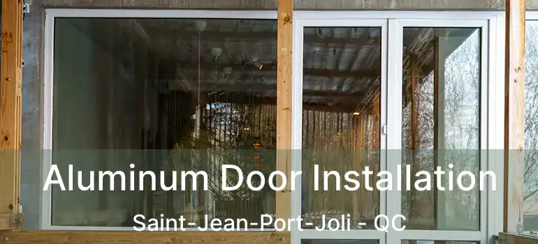  Aluminum Door Installation Saint-Jean-Port-Joli - QC