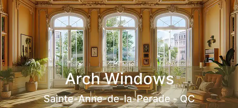  Arch Windows Sainte-Anne-de-la-Perade - QC