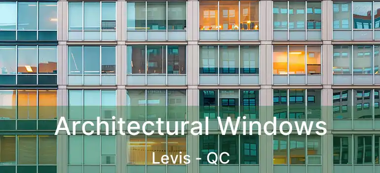 Architectural Windows Levis - QC
