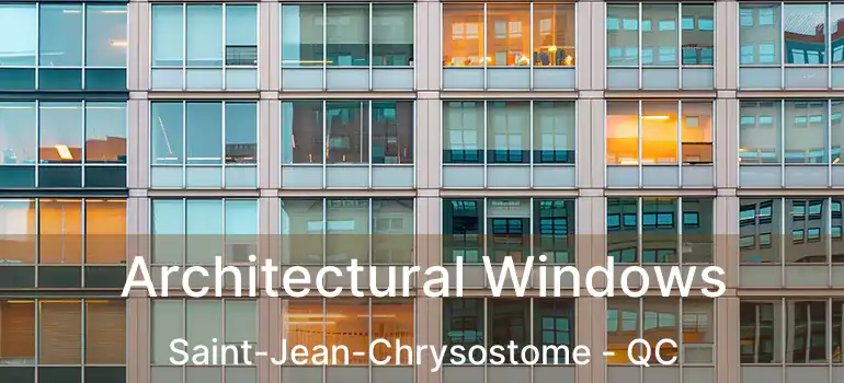  Architectural Windows Saint-Jean-Chrysostome - QC
