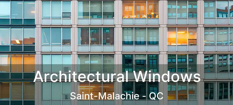  Architectural Windows Saint-Malachie - QC
