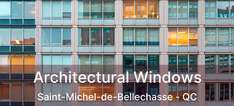  Architectural Windows Saint-Michel-de-Bellechasse - QC