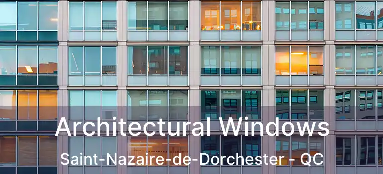  Architectural Windows Saint-Nazaire-de-Dorchester - QC