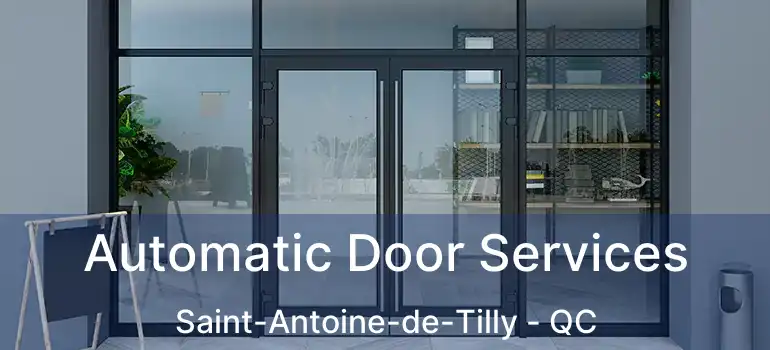  Automatic Door Services Saint-Antoine-de-Tilly - QC