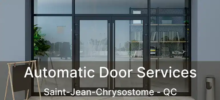  Automatic Door Services Saint-Jean-Chrysostome - QC