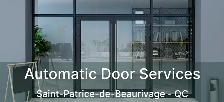  Automatic Door Services Saint-Patrice-de-Beaurivage - QC