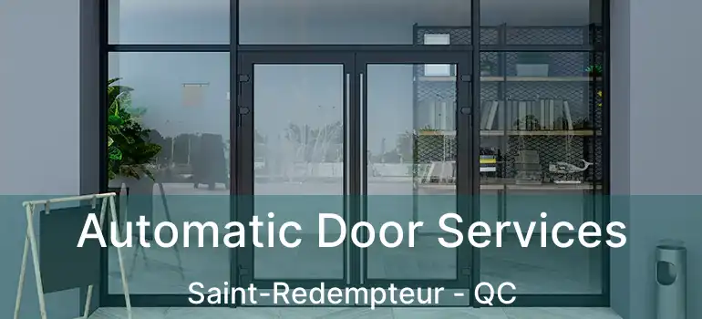  Automatic Door Services Saint-Redempteur - QC