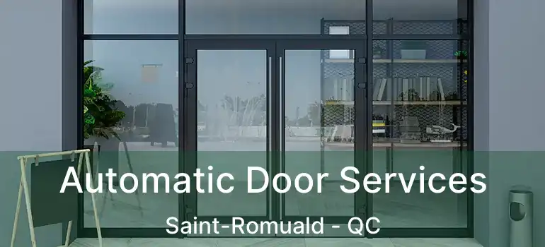  Automatic Door Services Saint-Romuald - QC