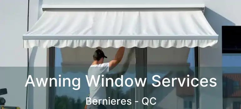  Awning Window Services Bernieres - QC