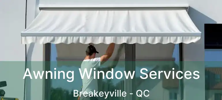  Awning Window Services Breakeyville - QC