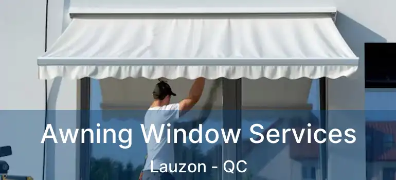  Awning Window Services Lauzon - QC