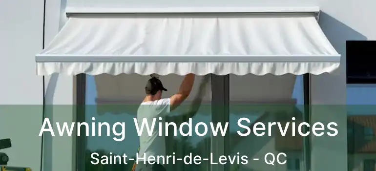  Awning Window Services Saint-Henri-de-Levis - QC