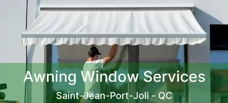  Awning Window Services Saint-Jean-Port-Joli - QC