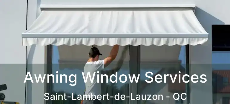  Awning Window Services Saint-Lambert-de-Lauzon - QC