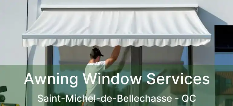  Awning Window Services Saint-Michel-de-Bellechasse - QC
