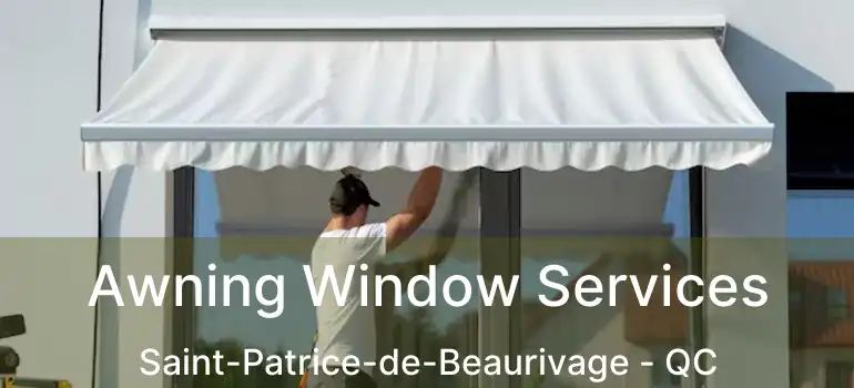  Awning Window Services Saint-Patrice-de-Beaurivage - QC
