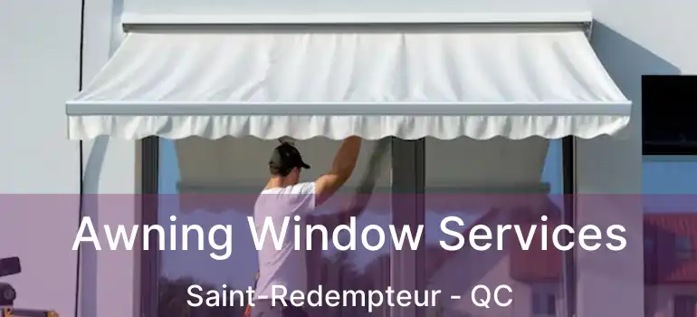  Awning Window Services Saint-Redempteur - QC