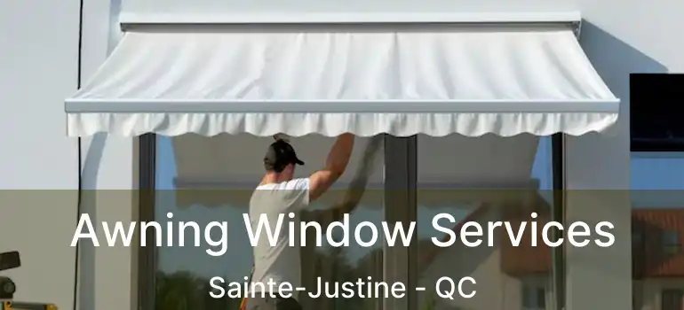  Awning Window Services Sainte-Justine - QC