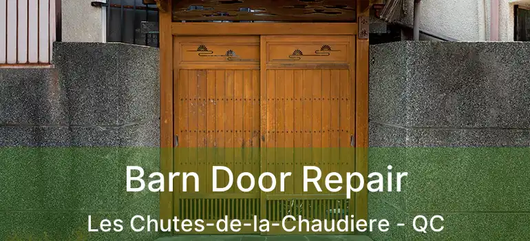  Barn Door Repair Les Chutes-de-la-Chaudiere - QC