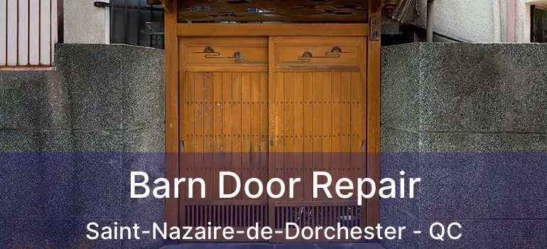  Barn Door Repair Saint-Nazaire-de-Dorchester - QC