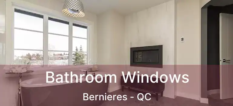  Bathroom Windows Bernieres - QC