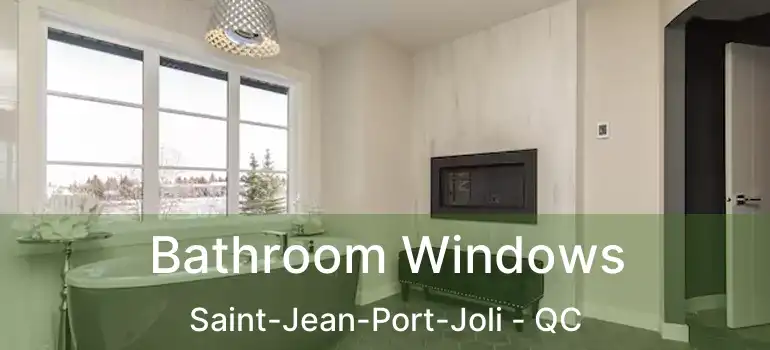 Bathroom Windows Saint-Jean-Port-Joli - QC