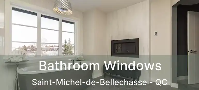  Bathroom Windows Saint-Michel-de-Bellechasse - QC