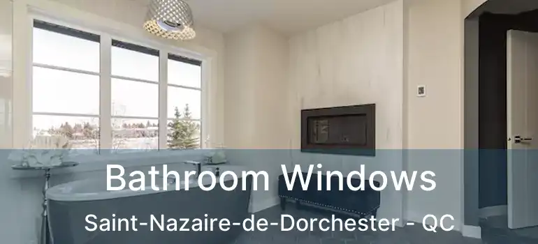  Bathroom Windows Saint-Nazaire-de-Dorchester - QC