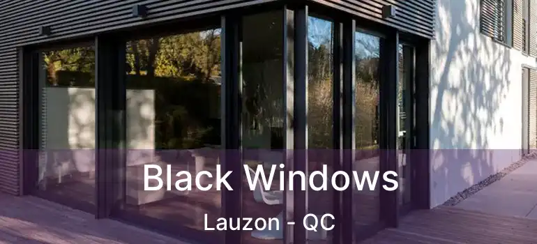  Black Windows Lauzon - QC
