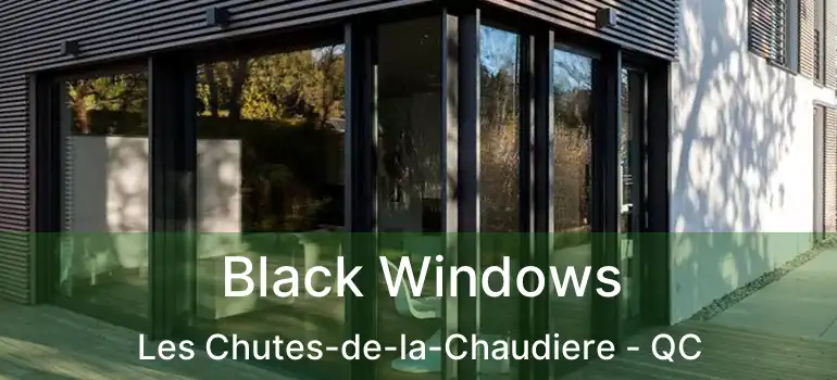  Black Windows Les Chutes-de-la-Chaudiere - QC