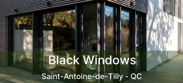  Black Windows Saint-Antoine-de-Tilly - QC