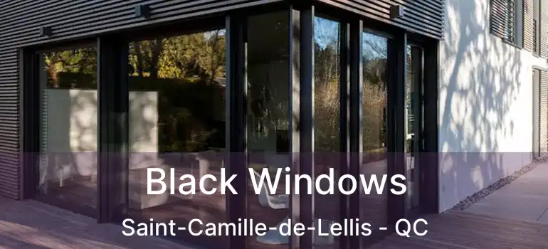  Black Windows Saint-Camille-de-Lellis - QC