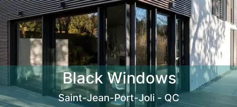  Black Windows Saint-Jean-Port-Joli - QC
