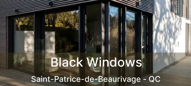  Black Windows Saint-Patrice-de-Beaurivage - QC