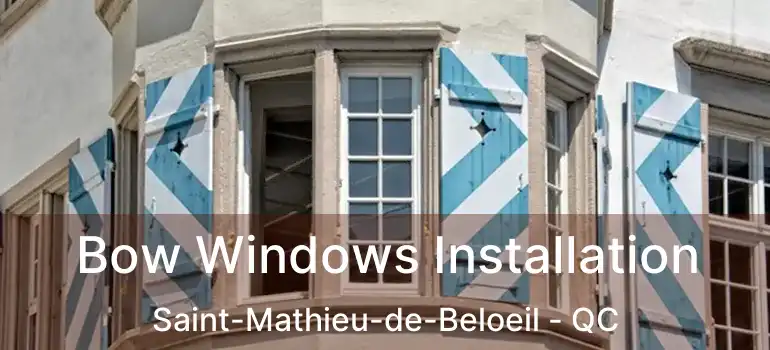  Bow Windows Installation Saint-Mathieu-de-Beloeil - QC