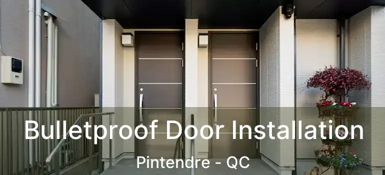  Bulletproof Door Installation Pintendre - QC