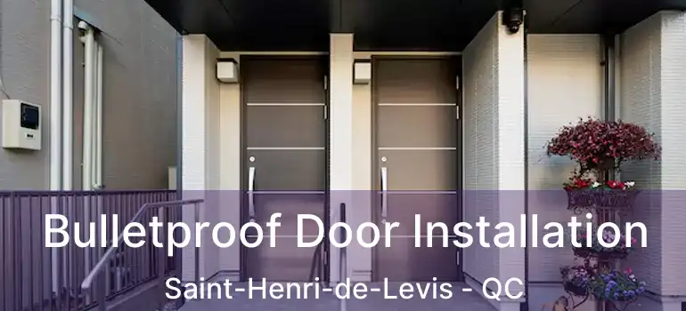  Bulletproof Door Installation Saint-Henri-de-Levis - QC