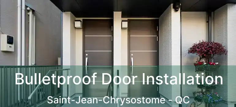  Bulletproof Door Installation Saint-Jean-Chrysostome - QC