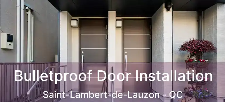  Bulletproof Door Installation Saint-Lambert-de-Lauzon - QC