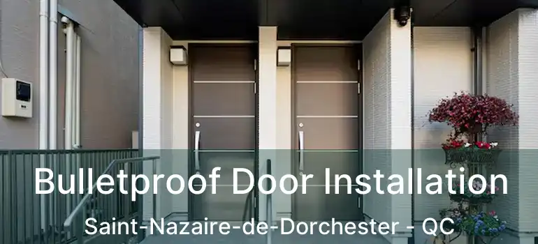  Bulletproof Door Installation Saint-Nazaire-de-Dorchester - QC