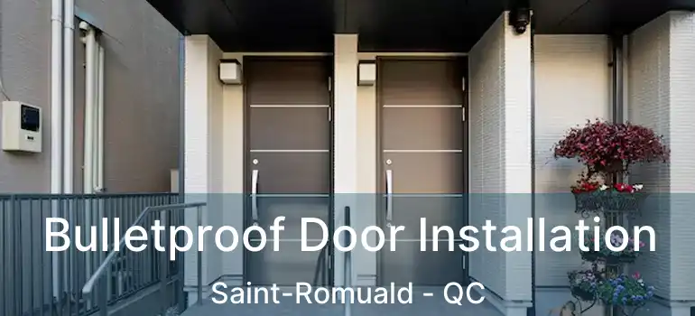  Bulletproof Door Installation Saint-Romuald - QC